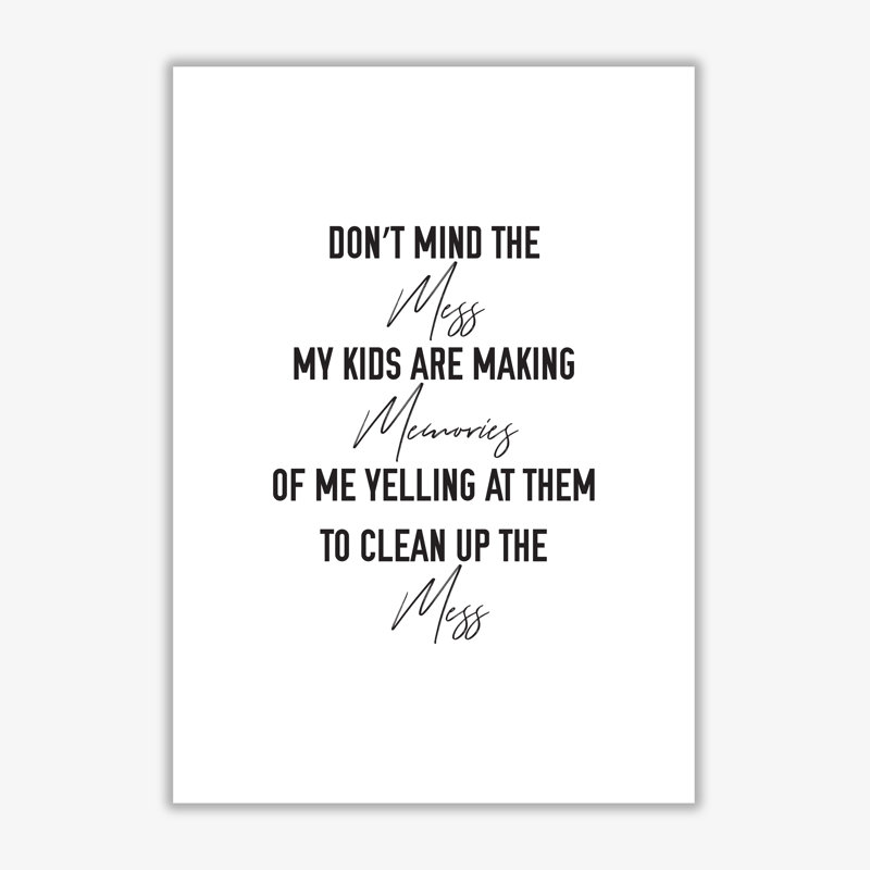 Don't Mind The Mess - Print, 30 cm H x 21 cm W x 1 cm D, No Frame