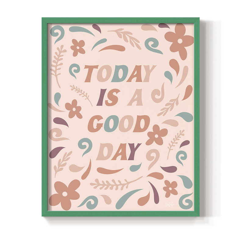 «Today Is A Good Day», reproduction encadrée - bois massif, H 21 po x l 17 po, Vert