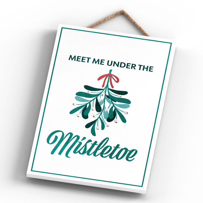Xmas Meet Me Under the Mistletoe Wooden Plaque, 28.5cm H x 18.5cm W x 0.9cm D