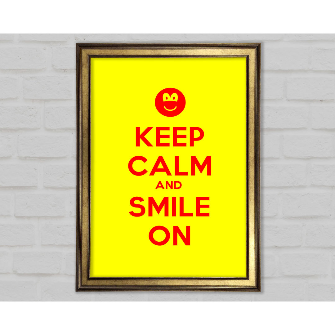 Keep Calm Smile On Yellow Gerahmter Druck