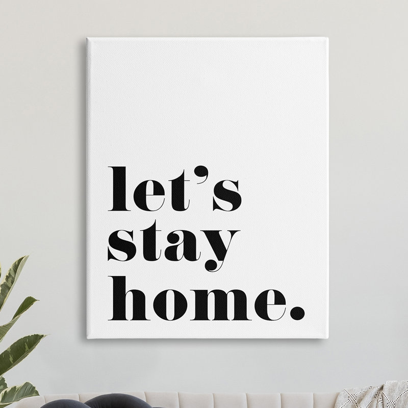 «Let's Stay Home», phrase «Bold Minimal» - Art textuel, H 20 po x l 16 po, Toile tendue