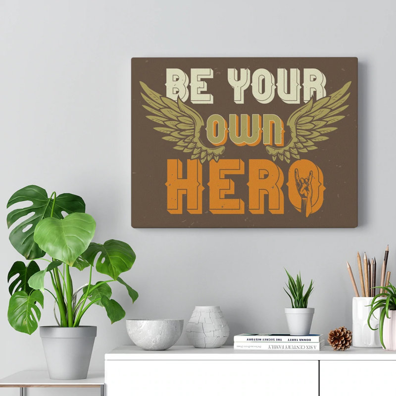 Be Your Own Hero - Wrapped Canvas Print, 30cm H x 41cm W