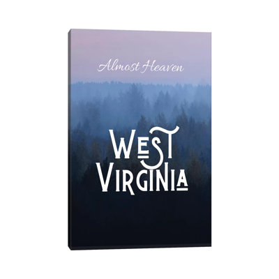 Almost Heaven West Virginia - Print on Canvas