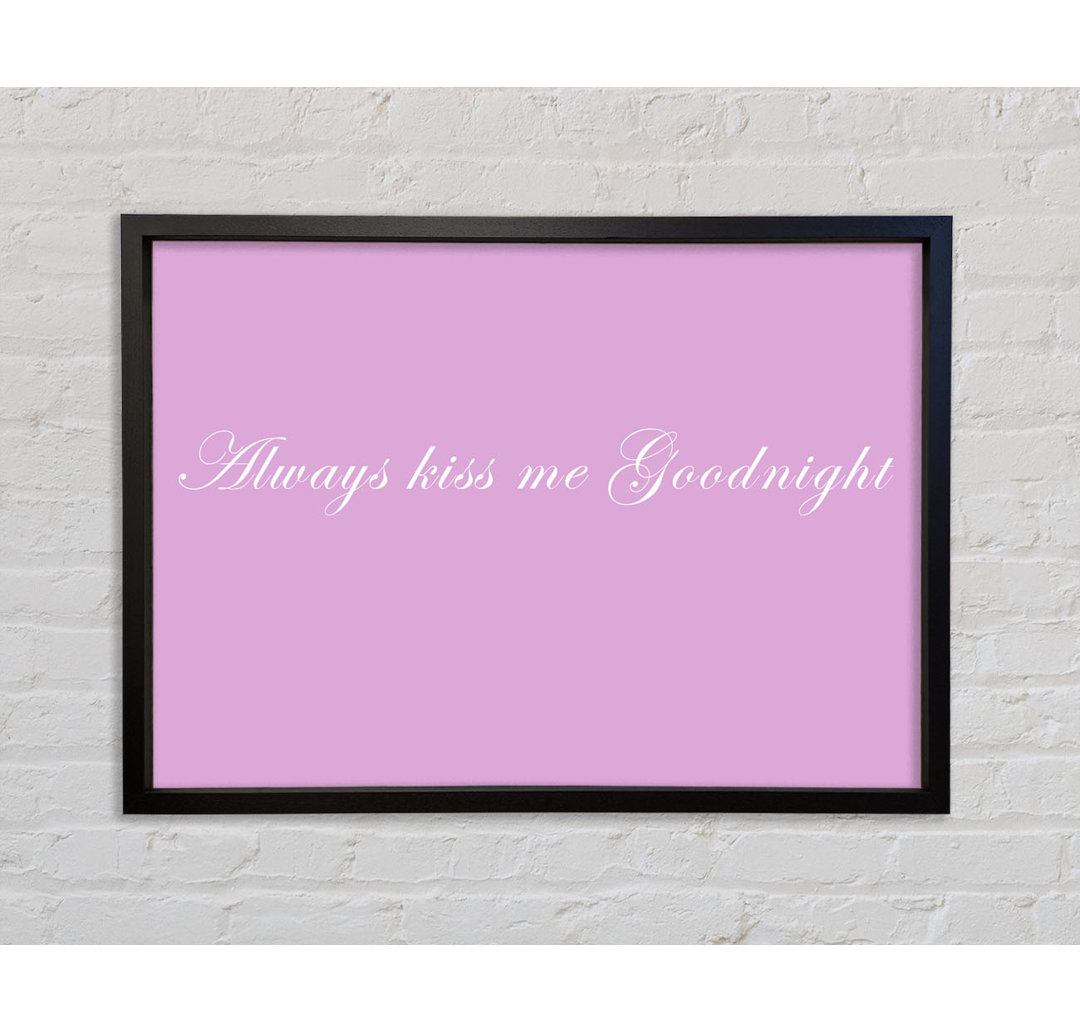 Love Quote Always Kiss Me Goodnight - Single Picture Frame Typography on Canvas