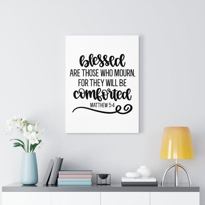 Comforted Matthew 5:4 - Wrapped Canvas Print, 41cm H x 30cm W