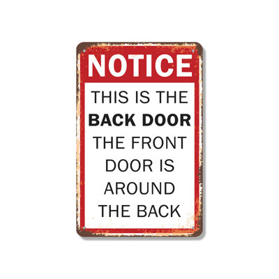 Notice This Is the Back Door 10 Inch x 14 Inch Aluminum Sign