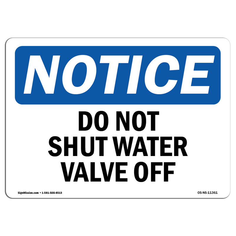 Panneau en plastique «Ne pas fermer la valve d'eau» 10 po x 7 po