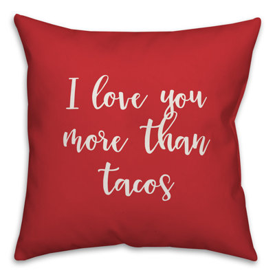  Coussin décoratif I Love You More Than Tacos