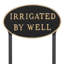 Irrigated by Well Statement Garden Sign-1582453618
