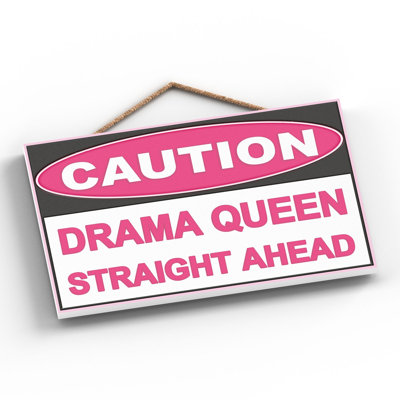 Drama Queen Ahead - Print on MDF