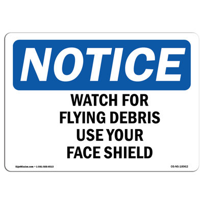 Osha Notice Watch for Flying Debris Use Your Face Shield Sign