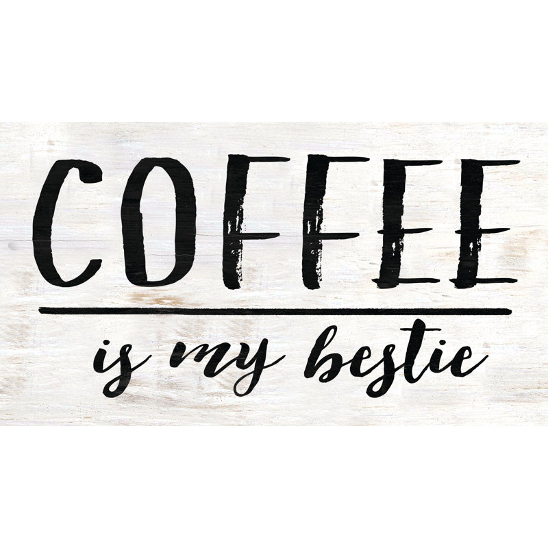 Coffee Is My Bestie - Textual Art Print, 61cm H x 91cm W, Black Floater Framed
