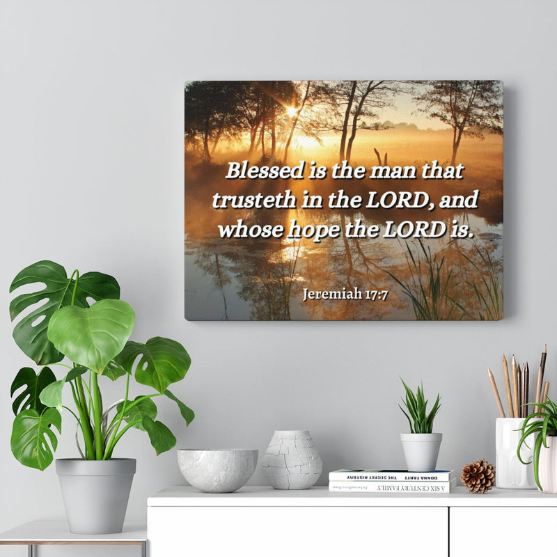 Trusteth Jeremiah 17:7 - Wrapped Canvas Print, 30cm H x 41cm W