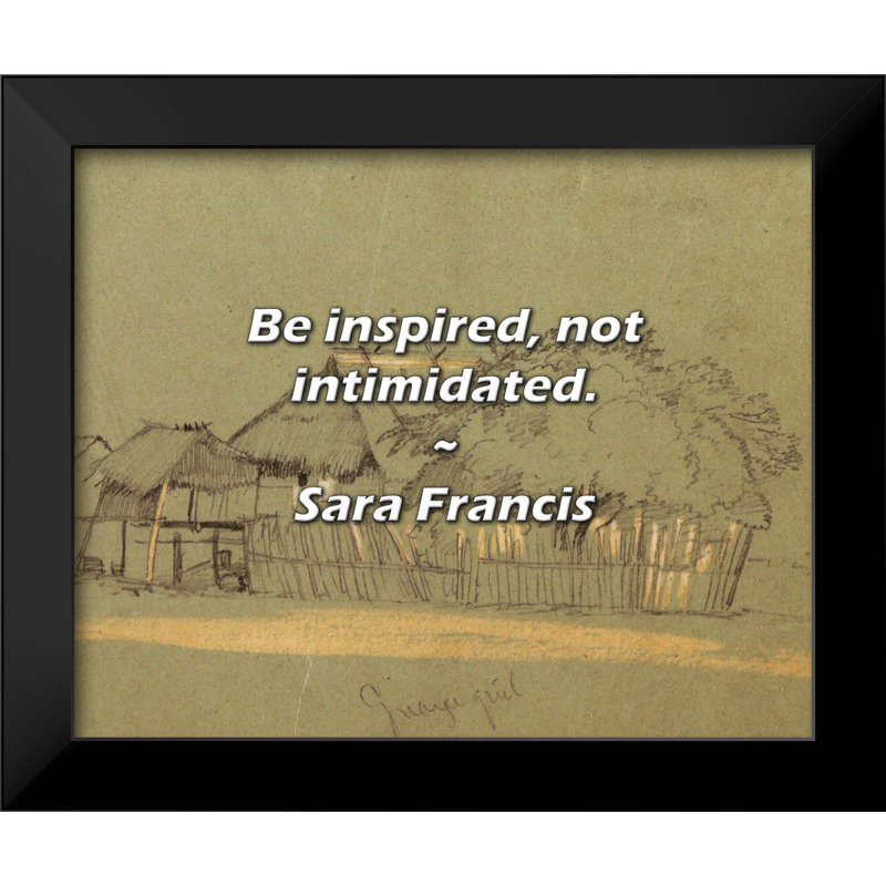 Citation de Sara Francis: soyez inspiré, pas intimidé.