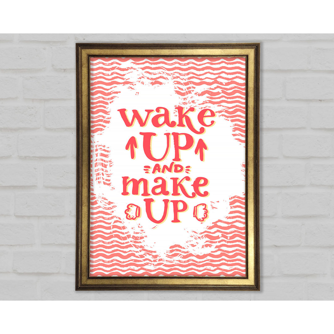 Wake Up And Make Up - Single Picture Frame Typography