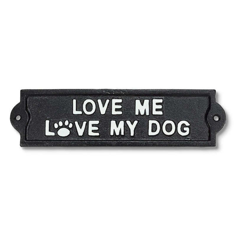 Signe «Love Me Love My Dog»