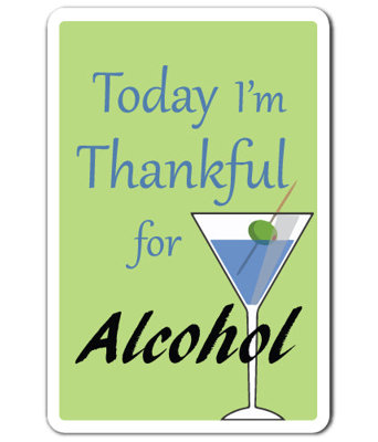 Today I'm Thankful for Alcohol Decal