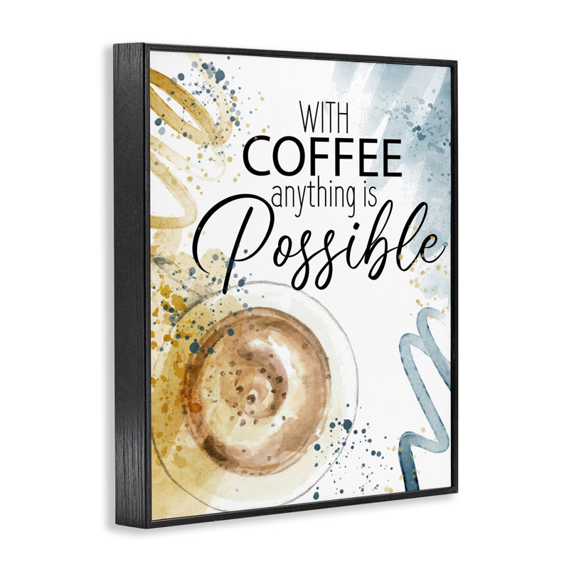 Avec café, tout est possible, estampe numérique, design par Kim Allen, H 20 po x l 16 po, Giclée encadrée noir minuit
