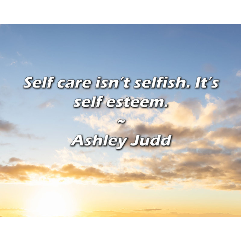 Artsy Quote "Self care isn’t selfish. It’s self esteem." By Ashley Judd Gallery Wrapped Canvas, 40" H x 28" W