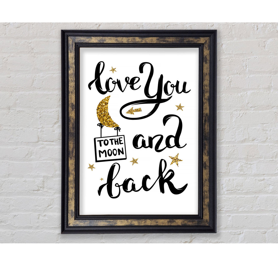 Love You To The Moon And Back - Einzelner Bilderrahmen Typografie