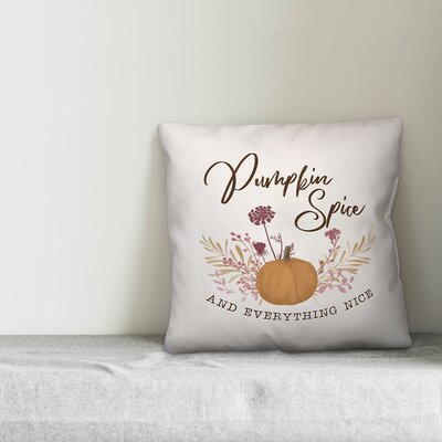 Selden Pumpkin Spice and Everything Nice Throw Pillow Cover -  August Grove®, 0762EA6B58FC4A3CA60A4C5E6AB8ED10