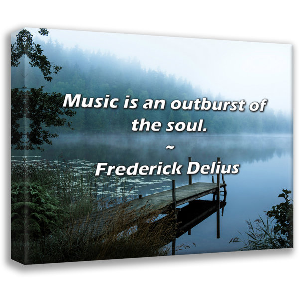 Trinx Frederick Delius Quote: Music is an outburst of the soul ...