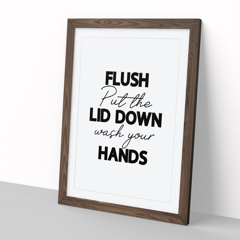 Flush Put the Lid down Wash Your Hands V2 - Picture Frame Typography, 36cm H x 27cm W x 2cm D, Walnut Framed