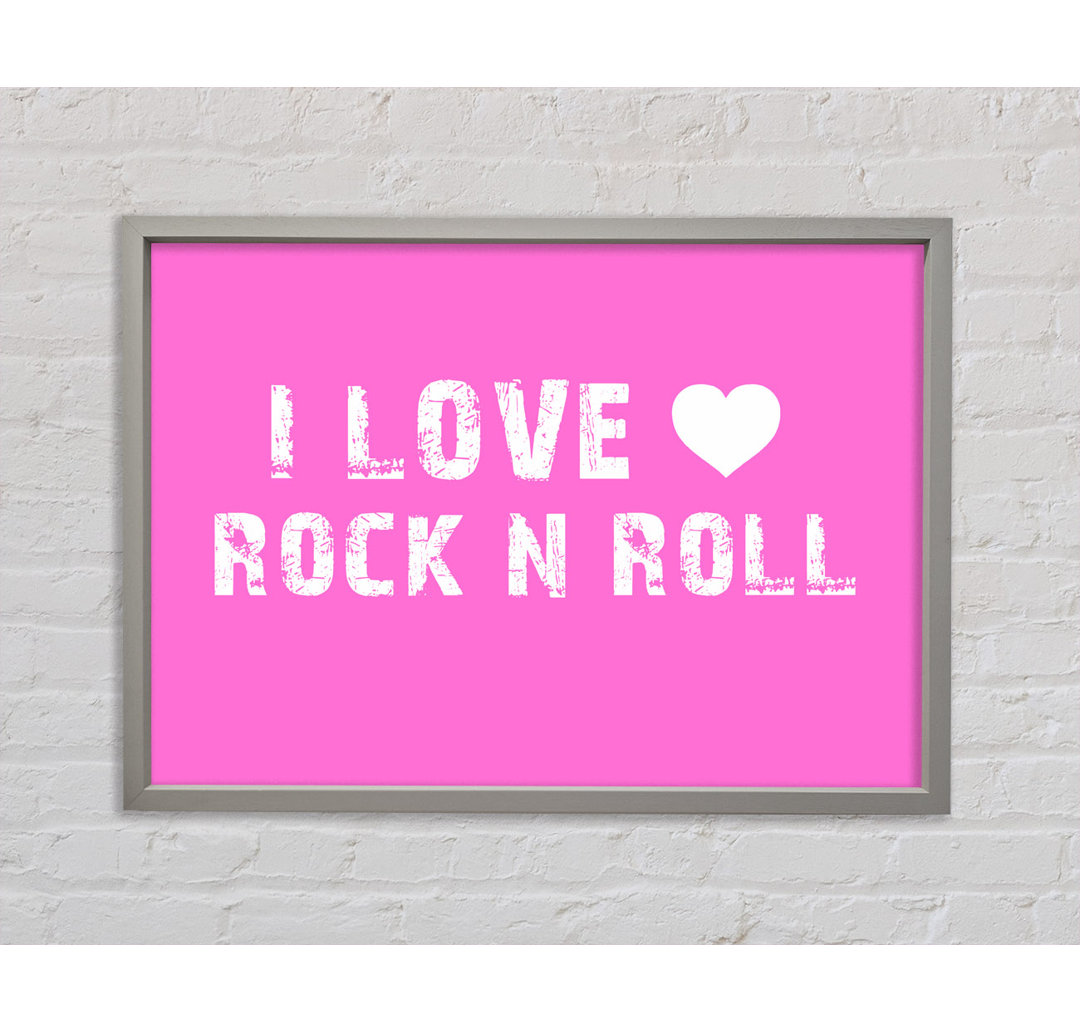 I Love Rock N Roll Vivid Pink - Einzelner Bilderrahmen Typografie auf Leinwand