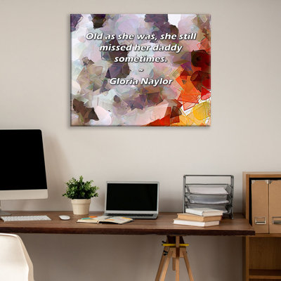 Ivy Bronx Gallery Wrapped Canvas By Gloria Naylor: "Old as she was, she still missed her daddy so