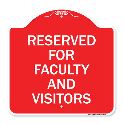 Signmission Designer Series Sign - School Parking Sign Reserved For Faculty And Visitors | Red & White 18" X 18" Heavy-Gauge Aluminum Architectural Sign | Protect Your Business | Made In The USA