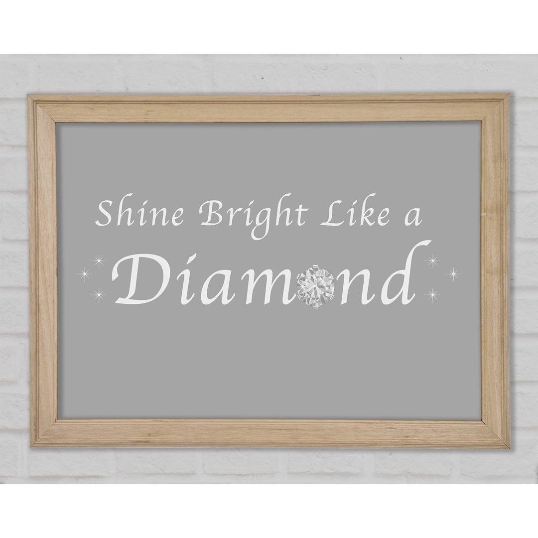 Musik Zitat Shine Bright Like A Diamond Rihanna Grau Weiß Gerahmter Druck