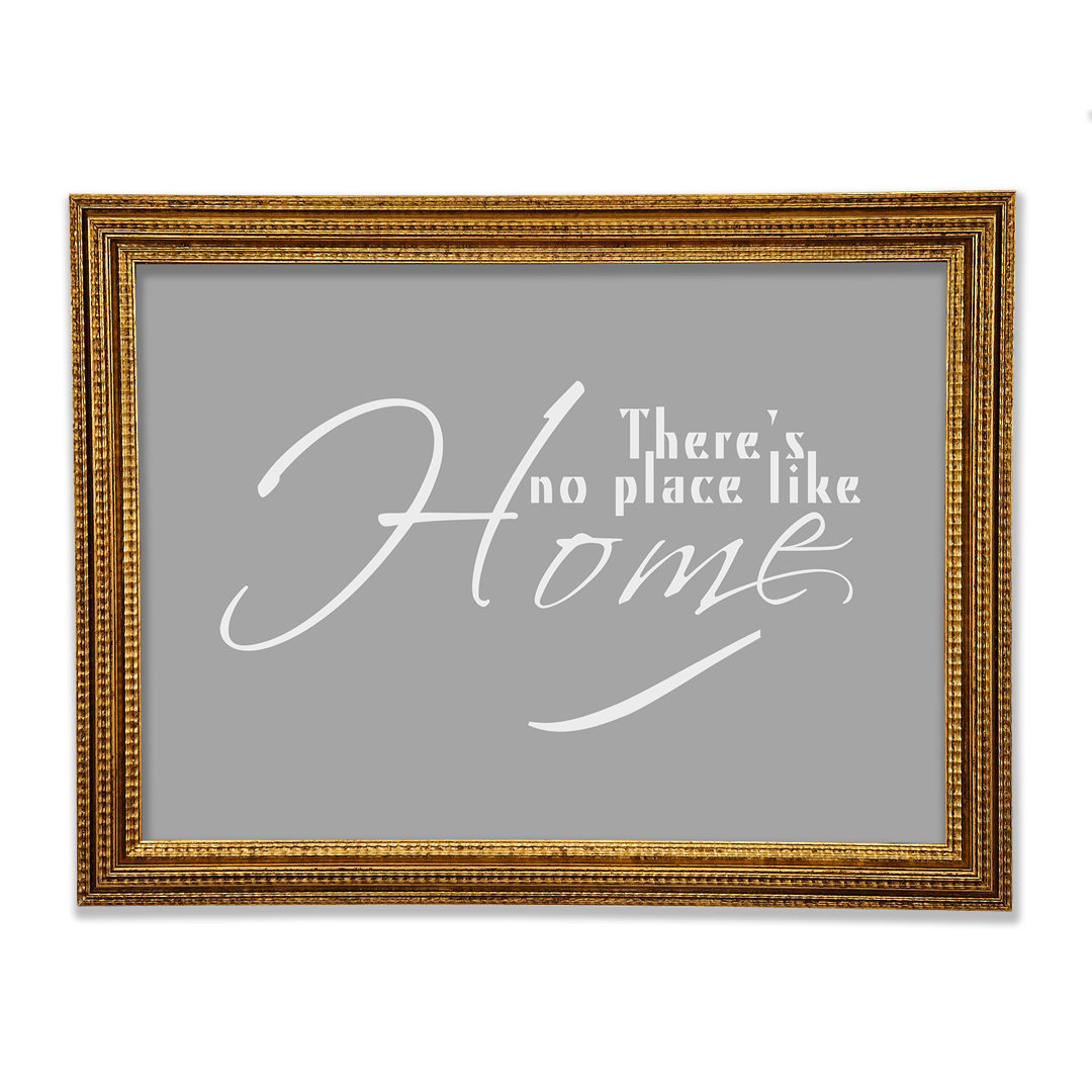 Home Zitat Theres No Place Like Home Gerahmter Druck