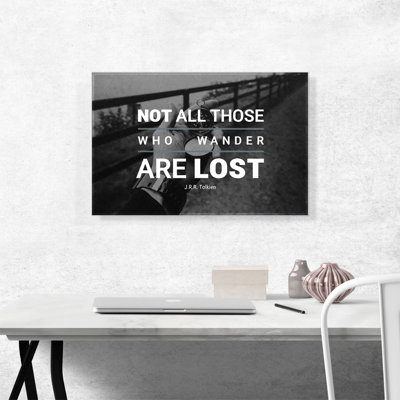 " Not All Who Wonder Are Lost "