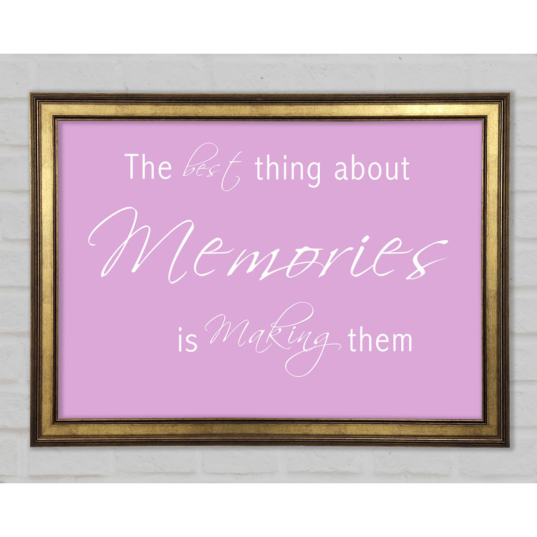 Love Quote the Best Thing About Memories 2 - Single Picture Frame Art Prints