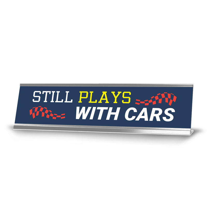 Enseigne de bureau Still Plays with Cars