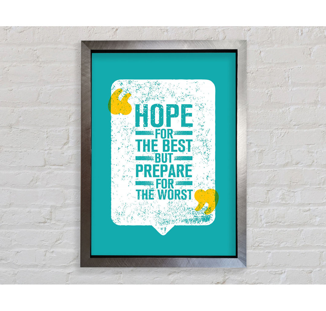 Hope For The Best - Einzelne Bilderrahmen Kunstdrucke