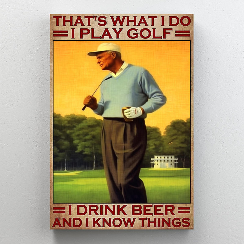 «Man I Play Golf I Drink Beer», H 36 po x l 24 po x P 1,25 po