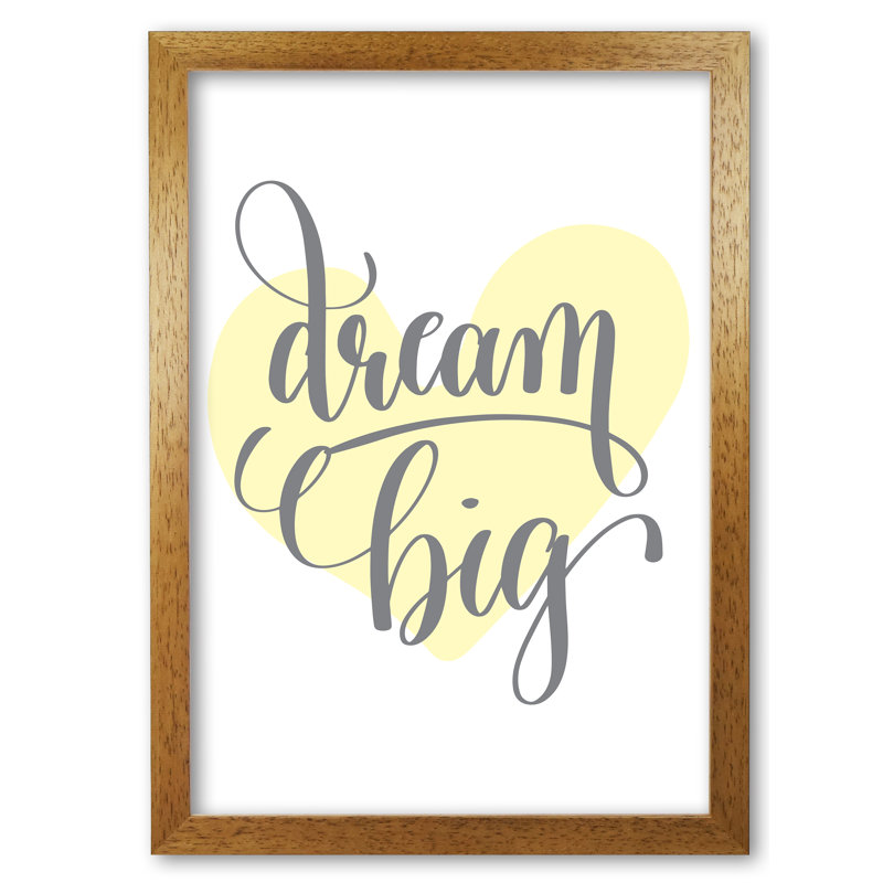 Dream Big Heart - Print, Honey Oak Frame, 85 cm H x 60 cm W x 5 cm D