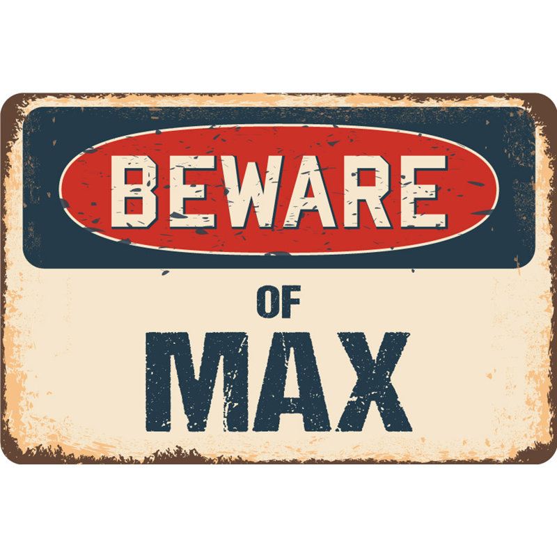 Méfiez-vous de Max, H 8 po x l 12 po x P 0,1 po