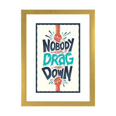 " Drag Me Down " Print