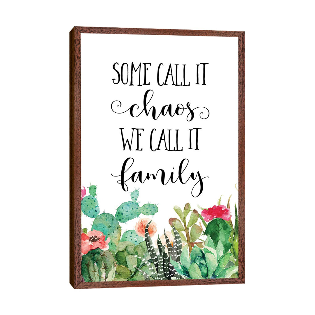 Some Call It Chaos, We Call It Family - Print on Canvas