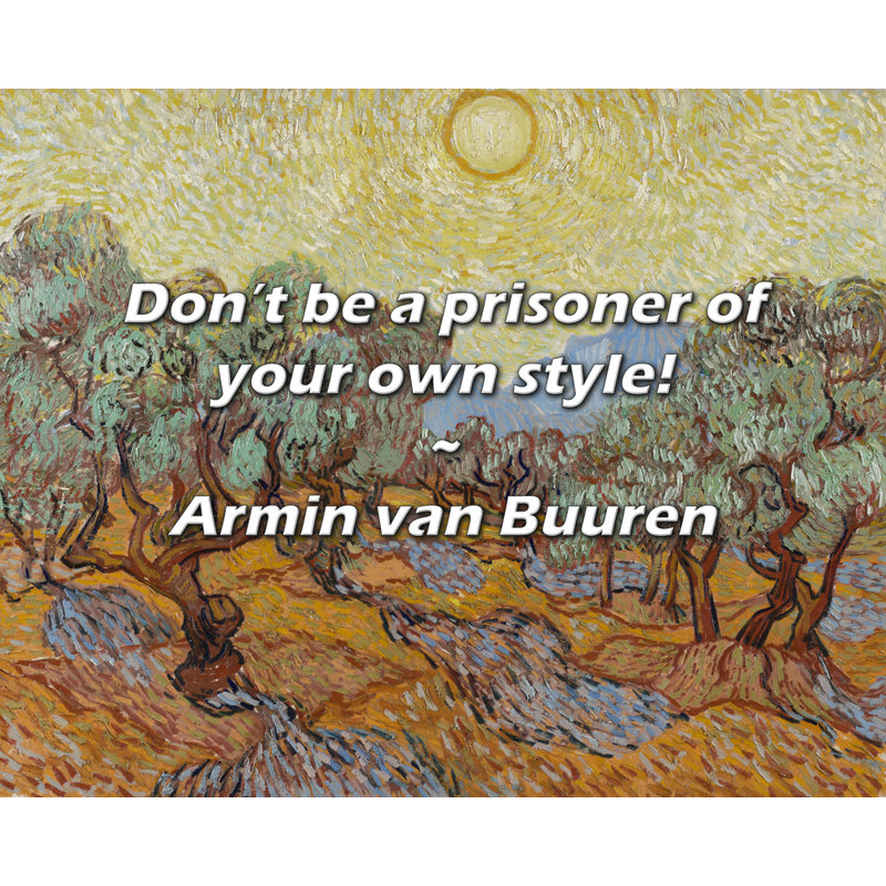 Armin van Buuren Quote: Don’t be a prisoner of your own style!