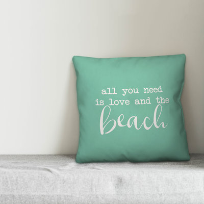  All You Need is Love and a Beach Indoor/Outdoor Throw Pillow