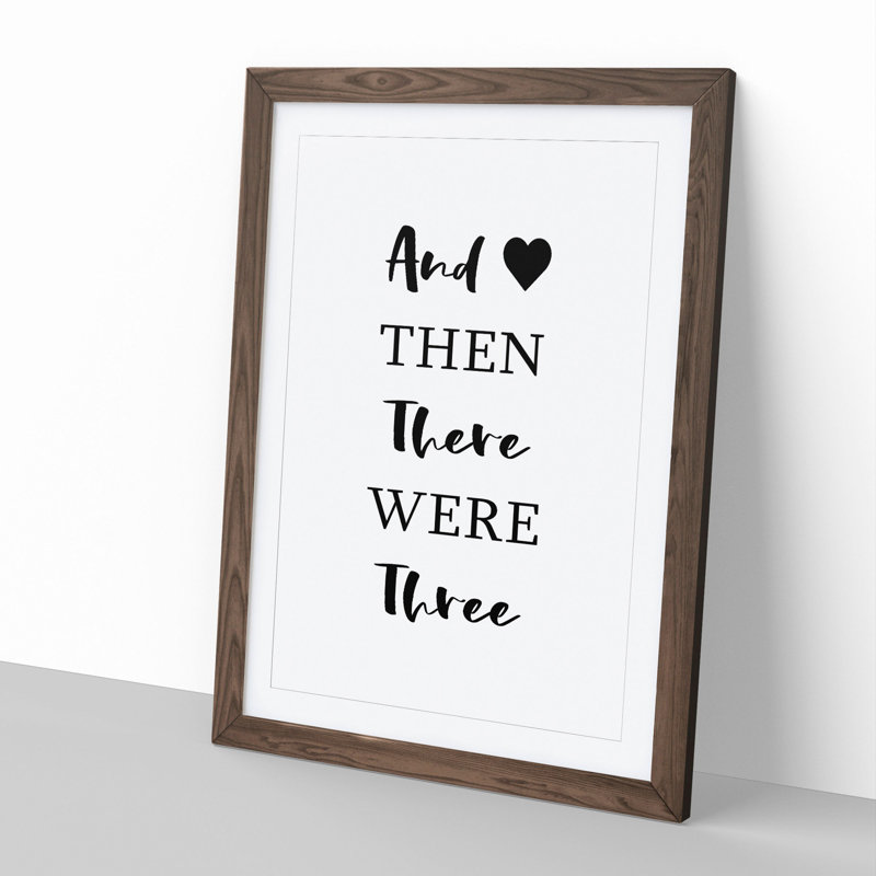 Then There Were Three - Picture Frame Typography, 36cm H x 27cm W x 2cm D, Walnut Framed