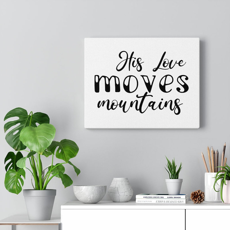 His Love Moves Mountains 1 Piece Wrapped Canvas Wall Art, 46cm H x 61cm W