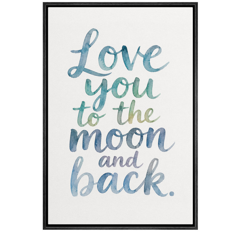 «Love You To The Moon And Back», reproduction d'art sur toile encadrée, 24" H x 16" W x 1.5" D, Black