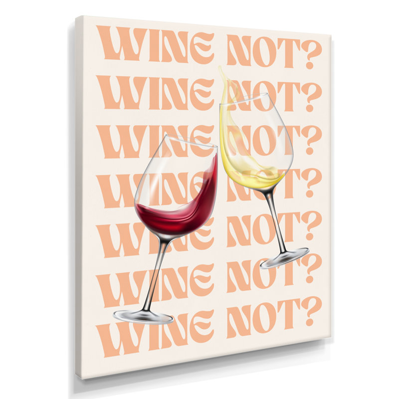 Décoration murale Cheers, Wine Not - Cocktail, H 32 po x l 24 po, Toile tendue