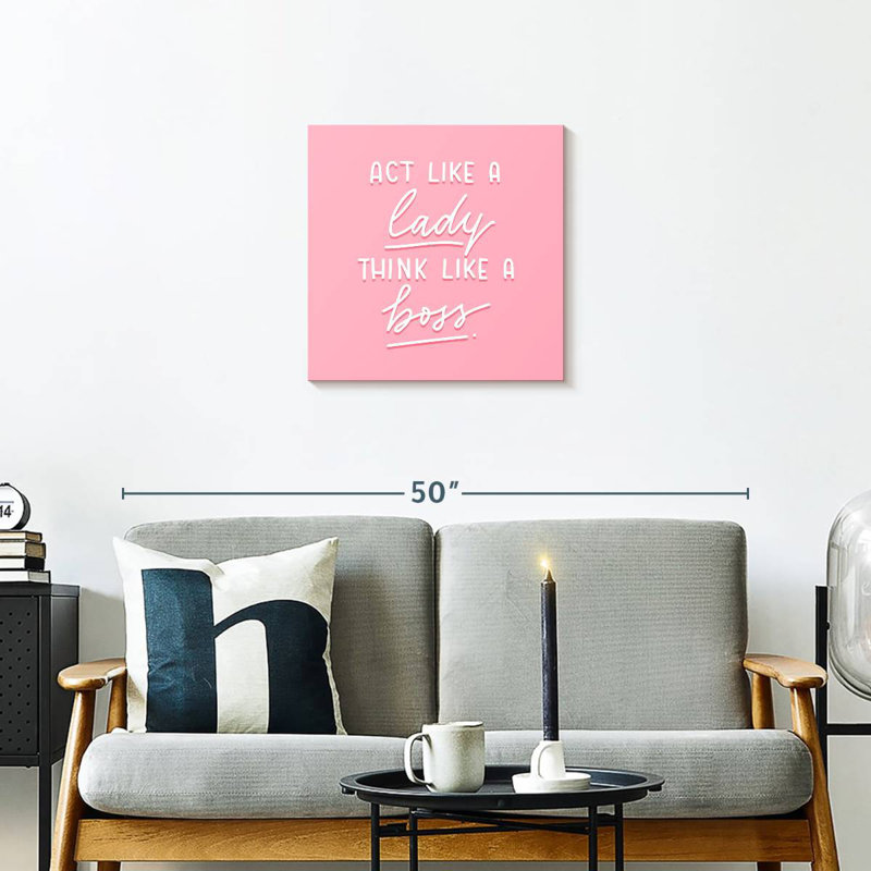 Tergel Act Like A Lady Think Like A Boss, 20" H x 20" W