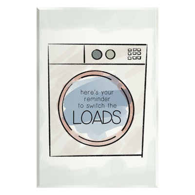 " Switch Laundry Loads Phrase " by Anna Quach