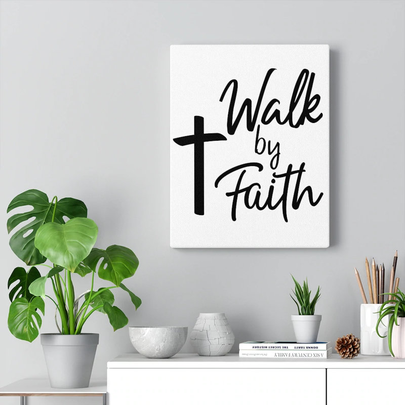 Walk By Faith - Wrapped Canvas Print, 41cm H x 30cm W